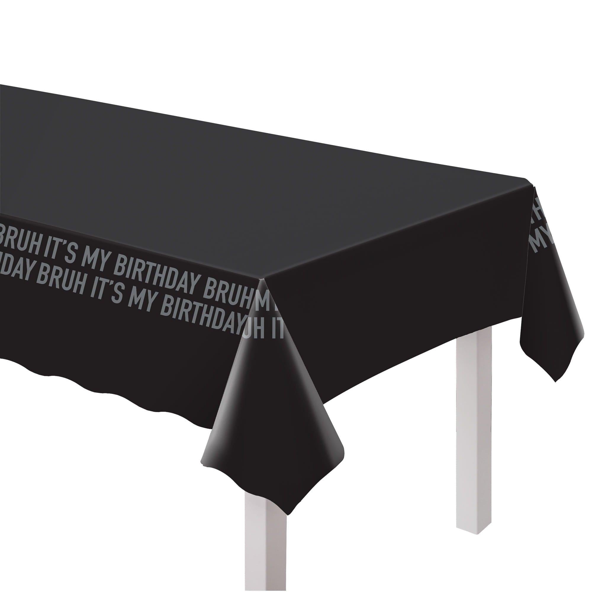 It's My Birthday Bruh Plastic Table Cover. 54in x 96in